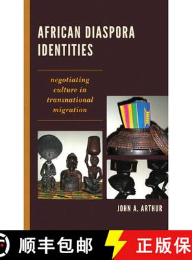 【3-4周达】African Diaspora Identities : Negotiating Culture in Transnational Migration [9780739146385]