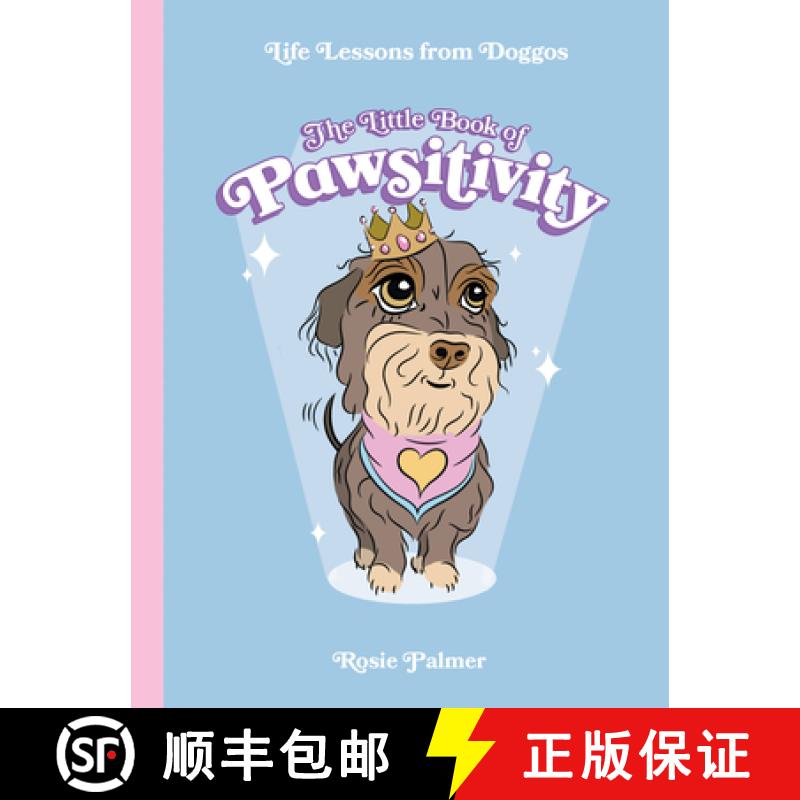 【3-4周达】Little Book of Pawsitivity: Pawsitive Vibes, Life Lessons and Happiness Hacks We Can Learn... [9781800073432]