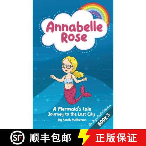 【3-4周达】Annabelle Rose - A Mermaids tale, Journey to the lost city. [9780645615852]