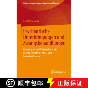 【3-4周达】Psychiatrische Unterbringungen und Zwangsbehandlungen : Eine empirische Untersuchung der G... [9783658111434]