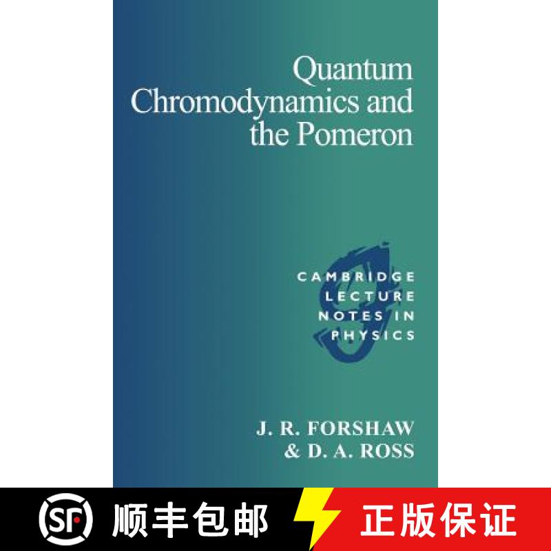 【2-3周达】Quantum Chromodynamics and the Pomeron: - Quantum Chromodynamics and the Pomeron [9780521568807]