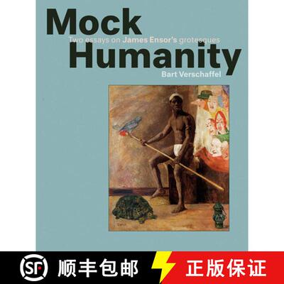 【3-4周达】Mock Humanity! : Two Essays on James Ensor's Grotesques [9789076714516]
