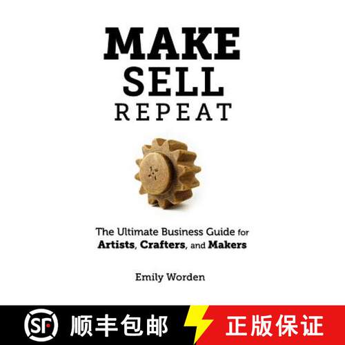 【3-4周达】Make. Sell. Repeat.: The Ultimate Business Guide for Artists, Crafters, and Makers [9780990592907]