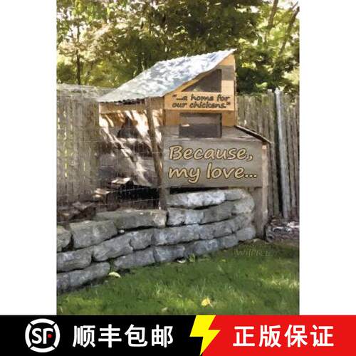 【3-4周达】Because, my love...: ...a home for our chickens. [9780991185405]