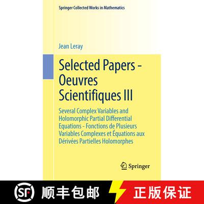 【3-4周达】Selected Papers - Oeuvres Scientifiques III: Several Complex Variables and Holomorphic Par... [9783662437728]