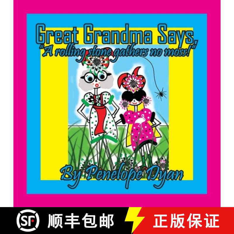 【2-3周达】Great Grandma Says, A rolling stone gathers no moss! [9781614776871]