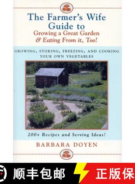 【3-4周达】精装 The Farmer's Wife Guide to Growing a Great Garden--And Eating from It, Too!: Growing,... [9780871319746]