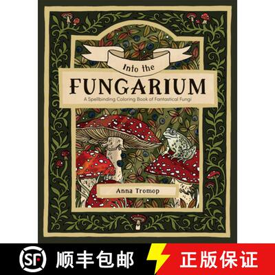 预订 Into the Fungarium: A Spellbinding Coloring Book of Fantastical Fungi [9781837836352]