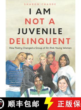 【3-4周达】I Am Not a Juvenile Delinquent: How Poetry Changed a Group of At-Risk Young Women (Poetry,... [9781642502138]