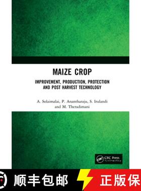 【3-4周达】Maize Crop : Improvement, Production, Protection and Post Harvest Technology [9780367546946]