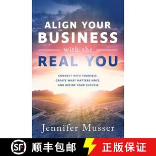 【3-4周达】Align Your Business with the Real You: Connect with Yourself, Create What Matters Most, an... [9798991544214]