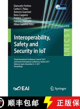 【3-4周达】Interoperability, Safety and Security in IoT: Third International Conference, InterIoT 201... [9783319937960]