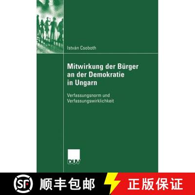 【3-4周达】Mitwirkung der Bürger an der Demokratie in Ungarn : Verfassungsnorm und Verfassungswirkli... [9783824445356]