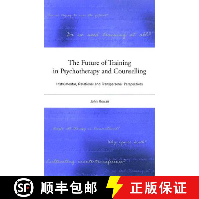 【3-4周达】The Future of Training in Psychotherapy and Counselling: Instrumental, Relational and Tran... [9781583912362]