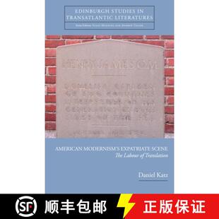 【3-4周达】精装 The American Modernism's Expatriate Scene: Literary Humanism, Wisdom and Modernity [9780748625260]