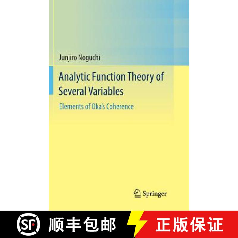 【3-4周达】Analytic Function Theory of Several Variables : Elements of Oka's Coherence [9789811091247]