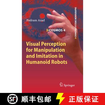 【3-4周达】精装 Visual Perception for Manipulation and Imitation in Humanoid Robots [9783642042287]