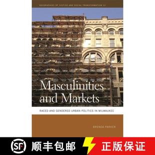 Gendered Markets Urban Milwaukee Masculinities 4周达 9780820350325 and Politics Raced