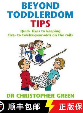【3-4周达】Beyond Toddlerdom Tips : Quick fixes to keeping five to twelve year-olds on the rails [9780091900069]