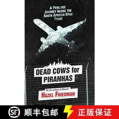 【3-4周达】Dead cows for piranhas: A perilous journey inside the drug trade [9781868425334]