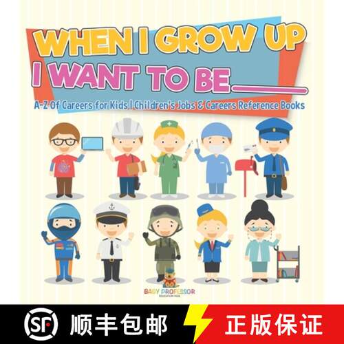 【3-4周达】When I Grow Up I Want To Be _________ | A-Z Of Careers for Kids | Children's Jobs & Career... [9798869436634]