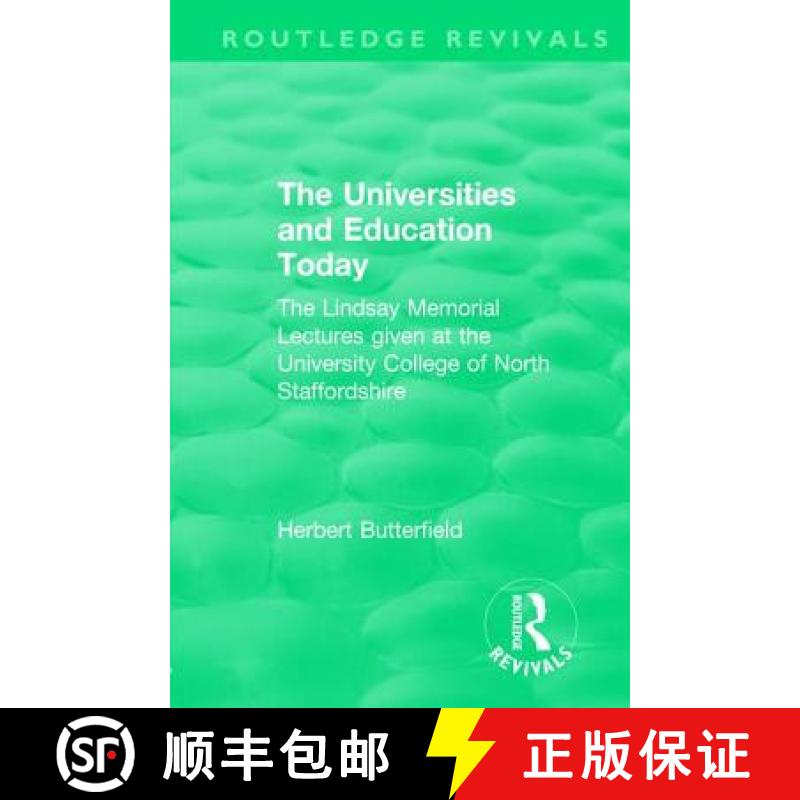 【3-4周达】Routledge Revivals: The Universities and Education Today (1962): The Lindsay Memorial Lect... [9781138553088]