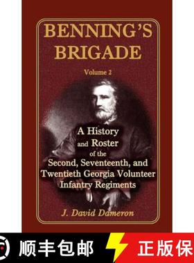 【3-4周达】Benning's Brigade: Volume 2, a History and Roster of the Second, Seventeenth, and Twentiet... [9780788431753]