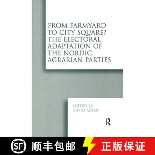 【3-4周达】精装 From Farmyard to City Square? The Electoral Adaptation of the Nordic Agrarian Parties... [9780754620846]