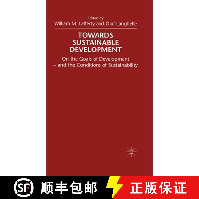 【3-4周达】Towards Sustainable Development : On the Goals of Development - and the Conditions of Sust... [9780333715215]