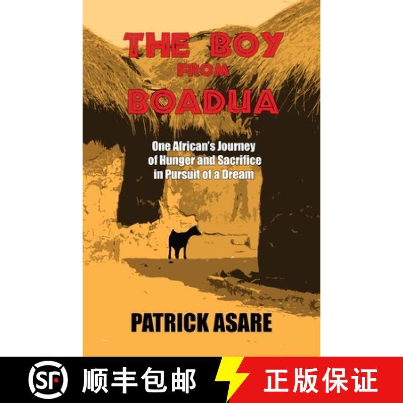 【3-4周达】The Boy from Boadua: One African's Journey of Hunger and Sacrifice in Pursuit of a Dream [9798218101008]