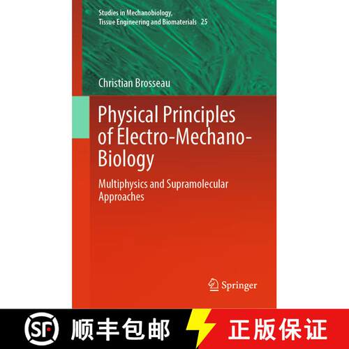 【3-4周达】精装 Physical Principles of Electro-Mechano-Biology : Multiphysics and Supramolecular Appr... [9783031379802]