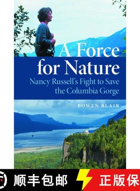 【3-4周达】A Force for Nature: Nancy Russell's Fight to Save the Columbia Gorge [9780870712197]
