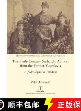 【3-4周达】Twentieth-Century Sephardic Authors from the Former Yugoslavia: A Judeo-Spanish Tradition [9781781888520]