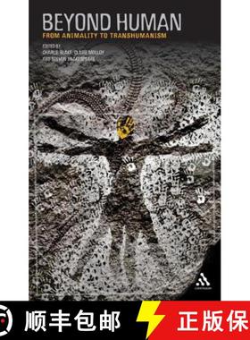预订 Beyond Human: From Animality to Transhumanism [9781441107428]