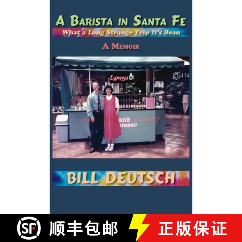 预订 A Barista in Santa Fe: What a Long Strange Trip It's Bean, A Memoir [9781632936271]