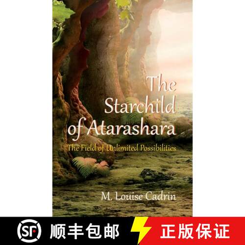 【3-4周达】The Starchild of Atarashara: The Field of Unlimited Possibilities [9781999499808]