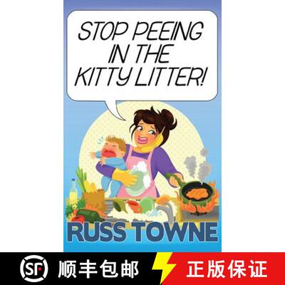 【3-4周达】精装 Stop Peeing in the Kitty Litter!: Humorous and Heartwarming Stories on Parenting [9780692804186]
