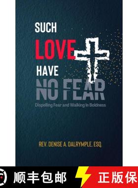 预订 Such Love Have No Fear: Dispelling Fear and Walking in Boldness [9780578861722]