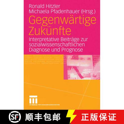 【3-4周达】Gegenwärtige Zukünfte : Interpretative Beiträge zur sozialwissenschaftlichen Diagnose u... [9783531145822]