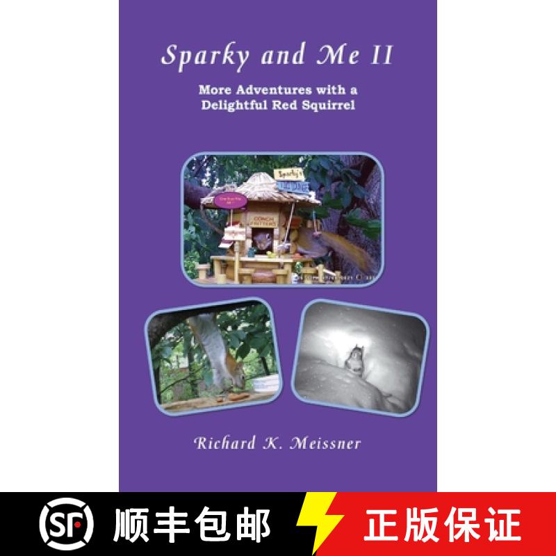 【3-4周达】Sparky and Me II: More Adventures with a Delightful Red Squirrel [9781595989062]