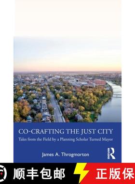 【3-4周达】Co-Crafting the Just City: Tales from the Field by a Planning Scholar Turned Mayor [9780367751043]