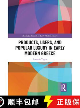 【3-4周达】精装 Products, Users, and Popular Luxury in Early Modern Greece [9781032620558]