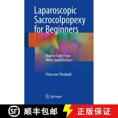 【3-4周达】Laparoscopic Sacrocolpopexy for Beginners: How to Start if you Never Dared Before? (1st ed... [9783319576350]