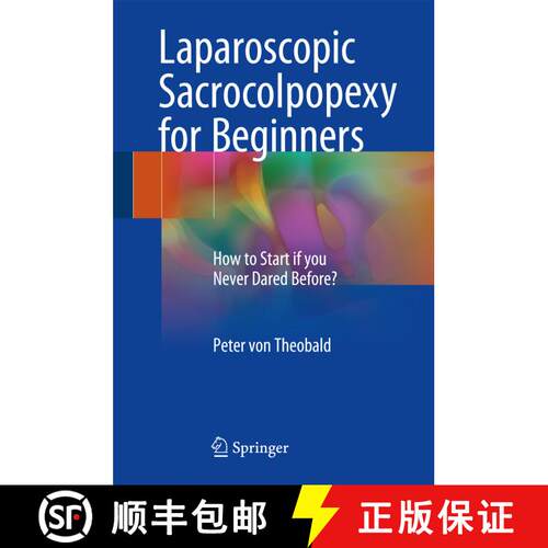 【3-4周达】精装 Laparoscopic Sacrocolpopexy for Beginners: How to Start if you Never Dared Before? (1... [9783319576350]