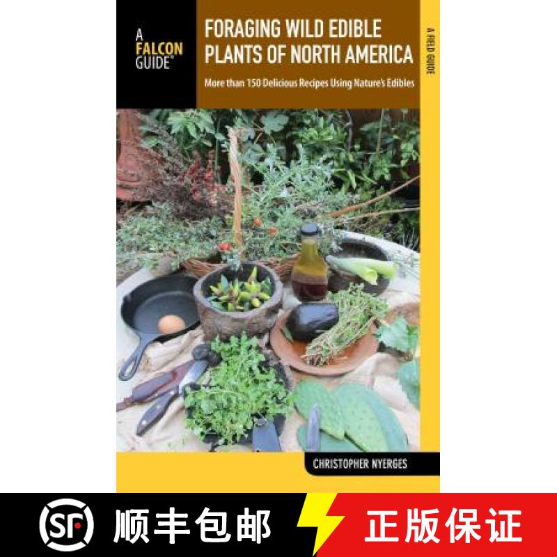 【3-4周达】Foraging Wild Edible Plants of North America : More Than 150 Delicious Recipes Using Natur... [9781493005185]