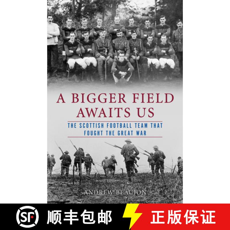 预订 A Bigger Field Awaits Us: The Scottish Football Team That Fought the Great War [9780897337366]
