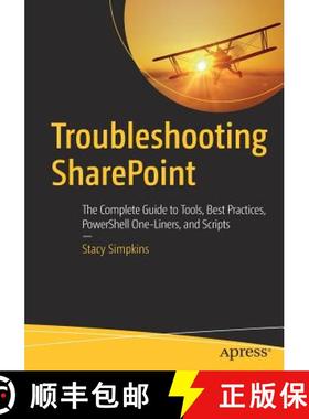 【3-4周达】Troubleshooting SharePoint : The Complete Guide to Tools, Best Practices, PowerShell One-L... [9781484231371]