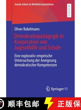 【3-4周达】Demokratiepädagogik in Kooperation von Jugendhilfe und Schule : Eine explorativ-empirisch... [9783658369644]
