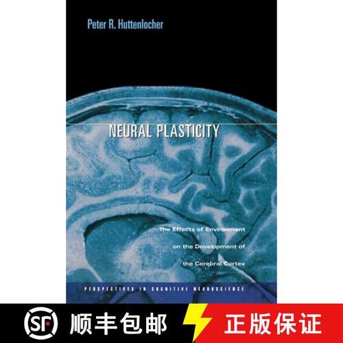 【3-4周达】精装 Neural Plasticity – The Effects of Environment on the Development of the Cerebral Co... [9780674007437]
