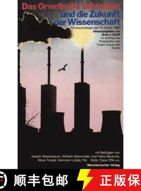 【3-4周达】Das Orwellsche Jahrzehnt und die Zukunft der Wissenschaft : Hochschultage der Freien Unive... [9783531115450]